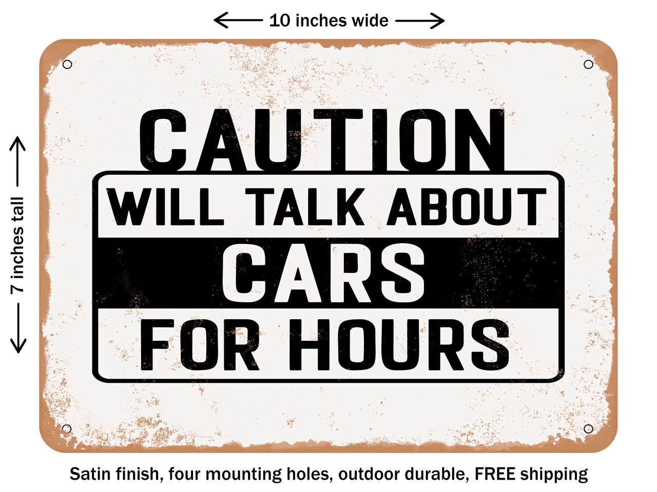 DECORATIVE METAL SIGN - Caution Will Talk About Cars For Hours - 2 - Vintage Rusty Look